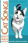 Cat Songs: Songs to Sing to your Cat and other feline favourites Cover Image