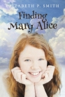 Finding Mary Alice By Elizabeth P. Smith Cover Image