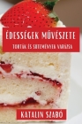 Édességek Művészete: Torták és Sütemények Varázsa Cover Image