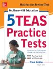 McGraw-Hill Education 5 Teas Practice Tests, Third Edition Cover Image