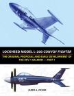 Lockheed Model L-200 Convoy Fighter: The Original Proposal and Early Development of the XFV-1 Salmon - Part 1 By Jared A. Zichek Cover Image
