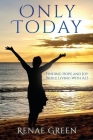 Only Today: Finding Hope and Joy While Living With ALS By Renae Green Cover Image