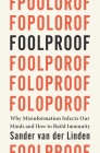 Foolproof: Why Misinformation Infects Our Minds and How to Build Immunity Cover Image