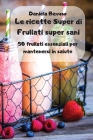 Le ricette Super di Frullati super sani Cover Image
