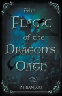 The Flame of the Dragon's Oath By Niranjan Cover Image