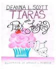 Tiaras and Pink Frosting By Danielle L. Roberts (Illustrator), Deanna L. Scott Cover Image