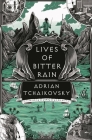 Lives of Bitter Rain: A Tyrant Philosophers Novella (The Tyrant Philosophers) By Adrian Tchaikovsky Cover Image