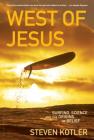 West of Jesus: Surfing, Science, and the Origins of Belief By Steven Kotler Cover Image