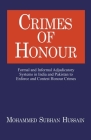 Crimes of Honor: Formal and Informal Adjudicatory Systems in India and Pakistan to Enforce and Contest Honour Crimes By Mohammed Hussain Cover Image