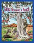 Kobi Borrows a Pouch: An Aussie Koala Adventure By Agy Wilson (Illustrator), Margot Finke Cover Image