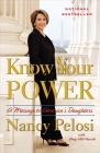 Know Your Power: A Message to America's Daughters By Nancy Pelosi, Amy Hill Hearth Cover Image