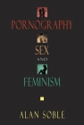 Pornography, Sex, and Feminism Cover Image