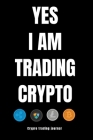 YES I AM TRADING CRYPTO crypto trading yournal By Eric Stockdo Cover Image