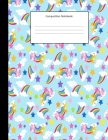 Composition Notebook: Unicorn and Rainbows: Composition Notebook: Back To School: Wide Ruled Notebook For Kids, Teens, Students, Teachers, H By Pretty Cute Studio Cover Image
