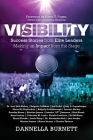 Visibility: Success Stories from Elite Leaders Making an Impact from the Stage By Dannella Burnett Cover Image