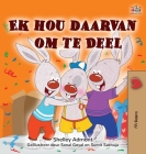 I Love to Share (Afrikaans Book for Kids) By Shelley Admont, Kidkiddos Books Cover Image