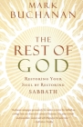 The Rest of God By Mark Buchanan Cover Image