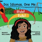 Dos Idiomas, One Me: A Bilingual Reader By Maggy Williams, Briana Arrington (Illustrator) Cover Image