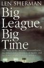 Big League, Big Time: The Birth Of The Arizona Diamonback, The Billion Daollar Business Of Sports By Len Sherman Cover Image
