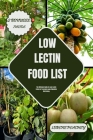Low Lectin Food List: The Ultimate Guide to Low Lectin Living to Transform your Digestive Well-being Cover Image