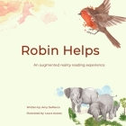 Robin Helps: An augmented reality reading experience By Amy DeMarco Cover Image