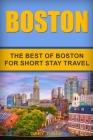 Boston: The Best Of Boston For Short Stay Travel By Gary Jones Cover Image