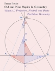 Old and New Topics in Geometry: Volume I: Projective, Neutral and Basic Euclidean Geometry By Franz Rothe Cover Image