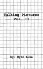Talking Pictures - Volume 2 By Ryan Luke Cover Image