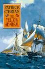 The Yellow Admiral (Aubrey/Maturin Novels #18) Cover Image