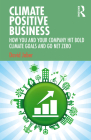 Climate Positive Business: How You and Your Company Hit Bold Climate Goals and Go Net Zero By David Jaber Cover Image