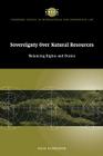 Sovereignty Over Natural Resources: Balancing Rights and Duties (Cambridge Studies in International and Comparative Law #4) Cover Image