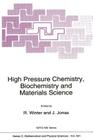 High Pressure Chemistry, Biochemistry and Materials Science (NATO Science Series C: #401) By R. Winter (Editor), Jiri Jonas (Editor) Cover Image