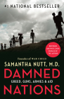 Damned Nations: Greed, Guns, Armies, and Aid By Samantha Nutt Cover Image