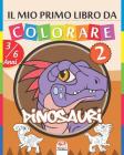 Il mio primo libro da colorare - Dinosauri 2: Libro da colorare per bambini da 3 a 6 anni - 25 disegni By Dar Beni Mezghana (Editor), Dar Beni Mezghana Cover Image