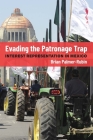 Evading the Patronage Trap: Interest Representation in Mexico By Brian Palmer-Rubin Cover Image