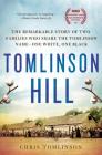 Tomlinson Hill: The Remarkable Story of Two Families Who Share the Tomlinson Name - One White, One Black By Chris Tomlinson Cover Image