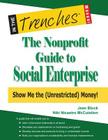 The Nonprofit Guide to Social Enterprise: Show Me The (Unrestricted) Money! By Jean Block, Niki Nicastro McCuistion Cover Image
