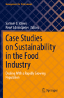 Case Studies on Sustainability in the Food Industry: Dealing with a Rapidly Growing Population (Management for Professionals) Cover Image