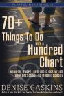 70+ Things To Do with a Hundred Chart: Number, Shape, and Logic Activities from Preschool to Middle School By Denise Gaskins Cover Image