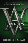 Shadow Kiss (Vampire Academy (Prebound)) By Richelle Mead Cover Image