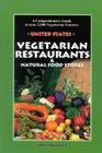Vegetarian Restaurants & Natural Food Stores: A Comprehensive Guide to Over 2,500 Vegetarian Eateries Cover Image