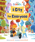 Disney/Pixar Elemental A City for Everyone By Luna Chi, Francesa Risoldi (Illustrator) Cover Image
