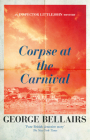 Corpse at the Carnival (The Inspector Littlejohn Mysteries #29) By George Bellairs Cover Image