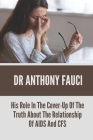 Dr Anthony Fauci: His Role In The Cover-Up Of The Truth About The Relationship Of AIDS And CFS: Hhv-6 Cover Image