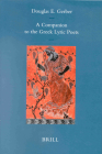 A Companion to the Greek Lyric Poets (Mnemosyne) By Gerber (Editor) Cover Image
