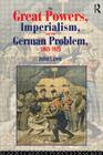The Great Powers, Imperialism and the German Problem 1865-1925 (Policy; 56) By John Lowe Cover Image