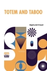 Totem And Taboo: Resemblances Between The Psychic Lives Of Savages And Neurotics Authorized English Translation, With Introduction By A By Sigmund Freud, Abraham Arden Brill (Translator), Abraham Arden Brill (Introduction by) Cover Image