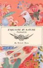 Exquisite by Nature Notebook Set By Michelle Morin (By (artist)) Cover Image
