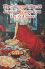 The Culinary Ballet: 98 Inspired Recipes from The Red Shoes Cover Image