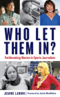 Who Let Them In?: Pathbreaking Women in Sports Journalism Cover Image